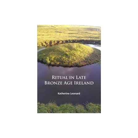 Ritual in Late Bronze Age Ireland (häftad, eng)