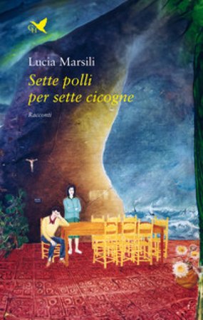 Sette polli per sette cicogne. Ediz. a colori Lucia Marsili