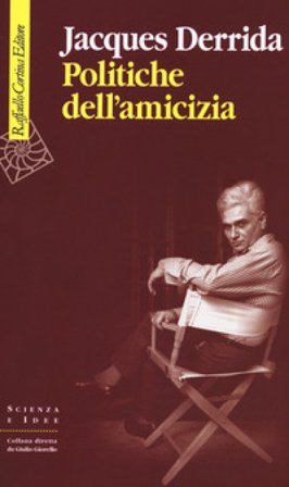 Politiche dell'amicizia Jacques Derrida