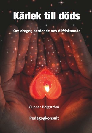Kärlek till döds : om droger, beroende och tillfrisknande, ISBN: 9789163760310