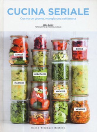 Cucina seriale. Cucina un giorno, mangia una settimana Keda Black