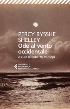 Ode al vento occidentale e altre poesie. Testo originale a fronte Percy Bysshe Shelley