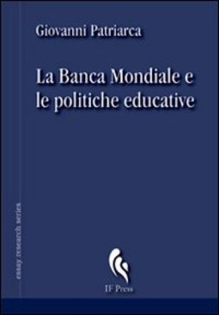 La Banca Mondiale e le politiche educative Giovanni Patriarca