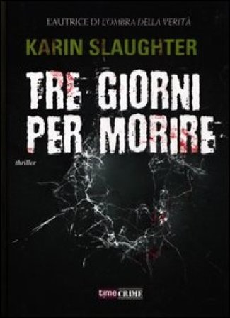 Tre giorni per morire Karin Slaughter