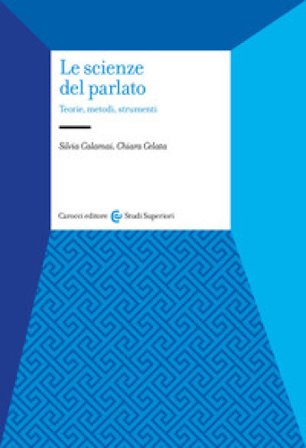 Le scienze del parlato. Teorie, metodi, strumenti Silvia Calamai