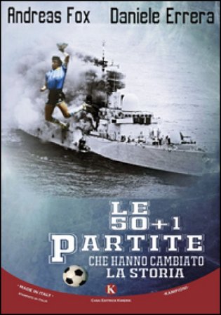 Le 50 + 1 partite che hanno cambiato la storia Andreas Fox