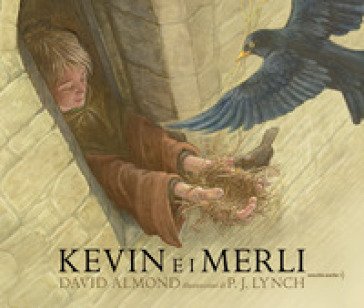 Kevin e i merli. Ediz. a colori David Almond