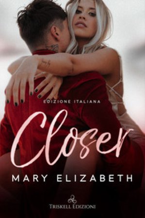 Closer. Ediz. italiana Mary Elizabeth