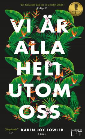 Vi är alla helt utom oss - Bok av Karen Joy Fowler - Pocket
