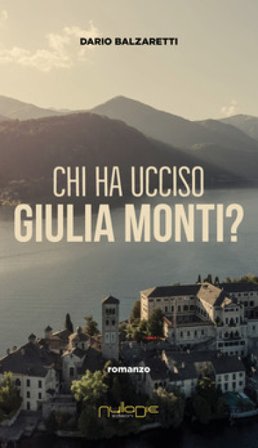 Chi ha ucciso Giulia Monti? Dario Balzaretti