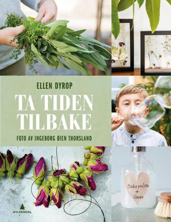 Ta tiden tilbake - Bok av Ellen Dyrop - Hardback