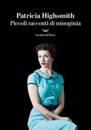 Piccoli racconti di misoginia Patricia Highsmith