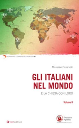Gli italiani nel mondo. E la Chiesa con loro. Vol. 2 Massimo Pavanello