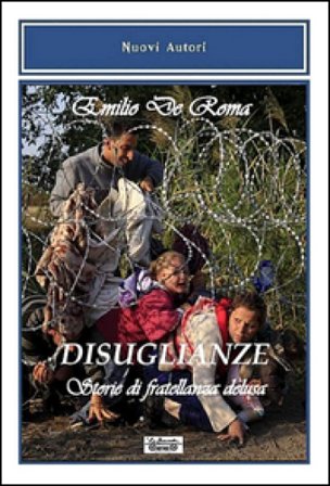 Disuguaglianze. Storie di fratellanza delusa Emilio De Roma