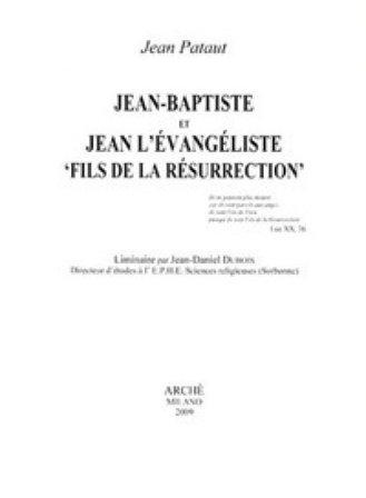 Jean-Baptiste et Jean l'Evangeliste «fils de la resurrection» Jean Pataut