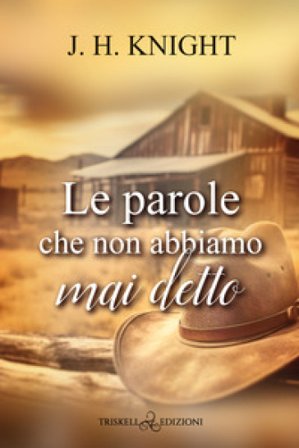 Le parole che non abbiamo mai detto J. H. Knight