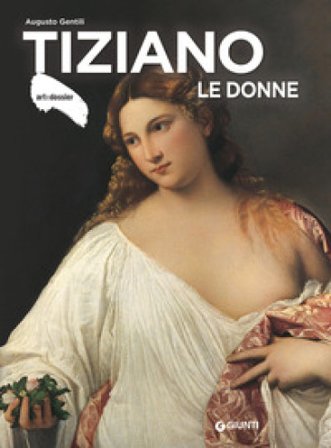 Tiziano. Le donne. Ediz. a colori Augusto Gentili