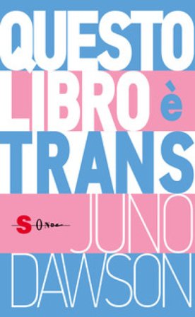Questo libro è trans Juno Dawson