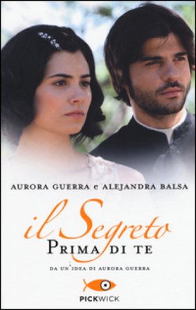 Prima di te. Il segreto Aurora Guerra