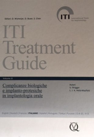 Iti treatment guide. Vol. 8: Complicanze biologiche e implants-protesiche in implantologia orale Daniel Buser