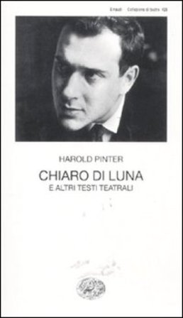 Chiaro di luna e altri testi teatrali Harold Pinter