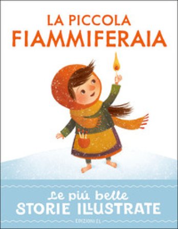 La piccola fiammiferaia. Stampatello maiuscolo. Ediz. a colori Stefano Bordiglioni