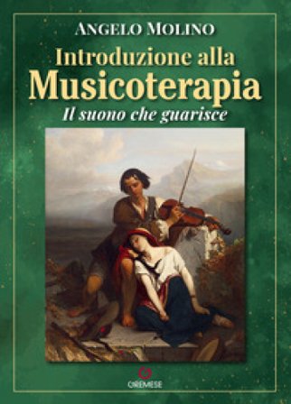 Introduzione alla musicoterapia. Il suono che guarisce Angelo Molino