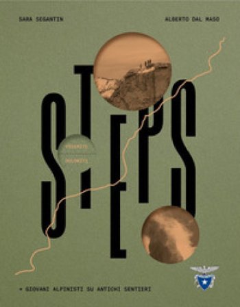 Steps. Giovani alpinisti su antichi sentieri Sara Segantin