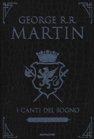 I canti del sogno. Ediz. integrale. Vol. 2 George R.R. Martin