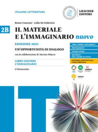 Il materiale e l'immaginario nuovo. Un'opportunità di dialogo. Per le Scuole superiori. Vol. 2B: Dalla società di antico regime alla società della 