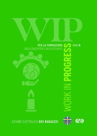 Work in progress. Per la formazione degli educatori e dei catechisti 2025/2026