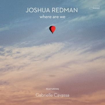 Where are we Joshua Redman