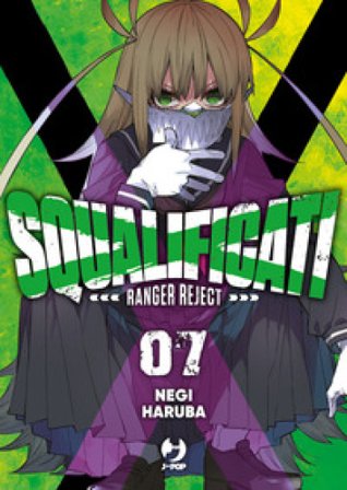 Squalificati. Ranger reject. Vol. 7 Negi Haruba