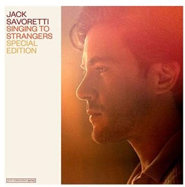 Singing to strangers (special edt.) JACK SAVORETTI