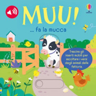 MUU!... fa la mucca. Ediz. a colori Sam Taplin