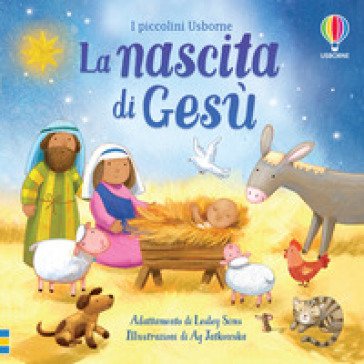 La nascita di Gesù. Ediz. a colori Lesley Sims