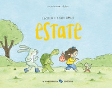 Estate. Lucilla e i suoi amici. Ediz. a colori Marianne Dubuc