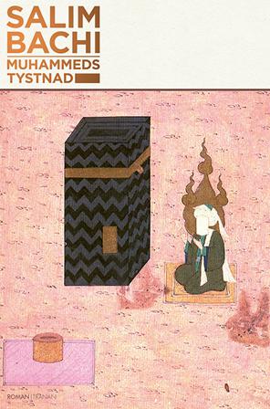 Muhammeds tystnad - Bok av Salim Bachi - Inbunden