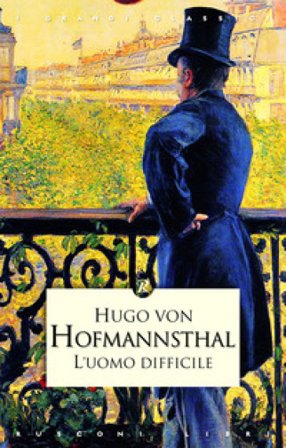 L'uomo difficile Hugo Von Hofmannsthal
