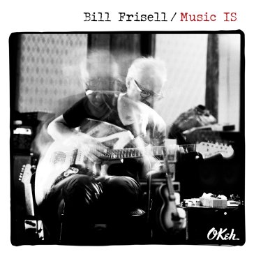 Music is Bill Frisell