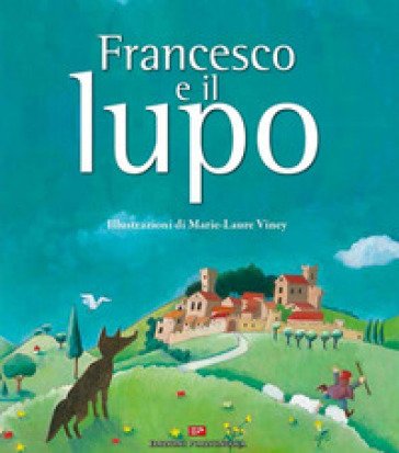 Francesco e il lupo. Ediz. illustrata Enzo Giovannini