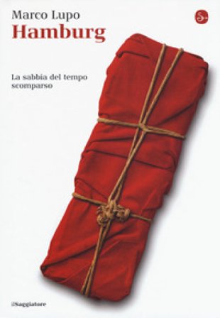 Hamburg. La sabbia del tempo scomparso Marco Lupo