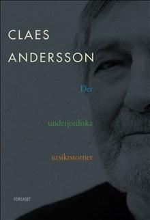 Det underjordiska utsiktstornet - Bok av Claes Andersson - Inbunden