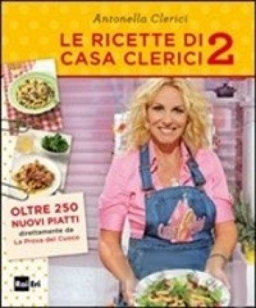 Le ricette di Casa Clerici 2 Antonella Clerici