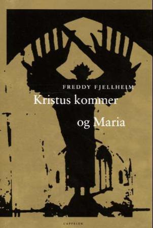 Kristus kommer og Maria - Bok av Freddy O. Fjellheim - Paperback