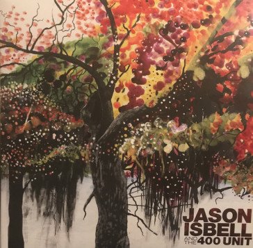 Jason and the 400 unit (reissue) JASON ISBELL AND THE