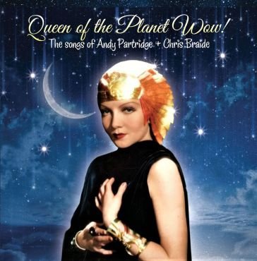 Queen of the planet wow! ANDY/CHRI PARTRIDGE