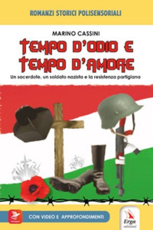 Tempo d'odio e tempo d'amore. Con video e materiale digitale per download e accesso on line Marino Cassini
