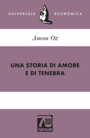 Una storia di amore e di tenebra. Ediz. 70° anniversario Amos Oz