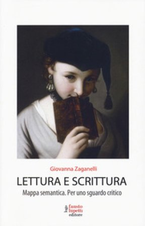 Lettura e scrittura. Mappa semantica. Per uno sguardo critico Giovanna Zaganelli